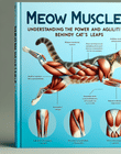 Meow Muscles: Understanding the Power and Agility Behind Your Cat's Leaps