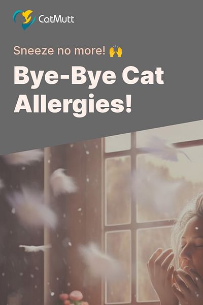 Bye-Bye Cat Allergies! - Sneeze no more! 🙌